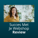 Succes Met Je Webshop Review En Ervaringen